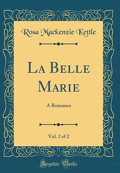 La Belle Marie, Vol. 2 of 2: A Romance (Classic Reprint)