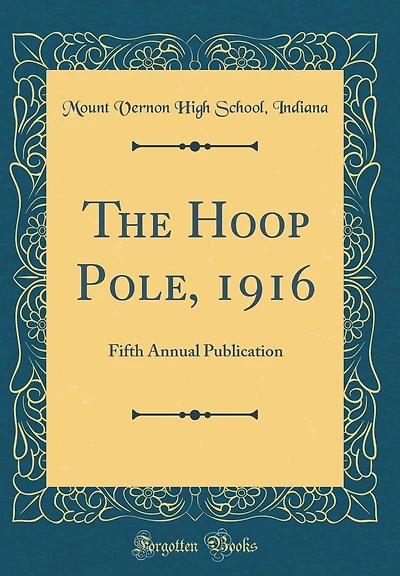 The Hoop Pole, 1916: Fifth Annual Publication (Classic Reprint)