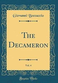 The Decameron, Vol. 4 (Classic Reprint)