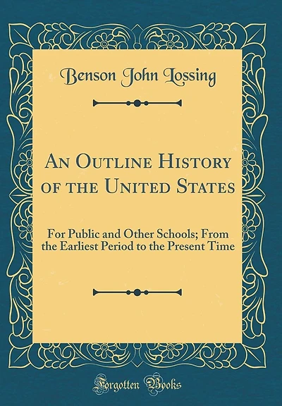 An Outline History of the United States: For Public and Other Schools; From the Earliest Period to the Present Time (Classic Reprint)