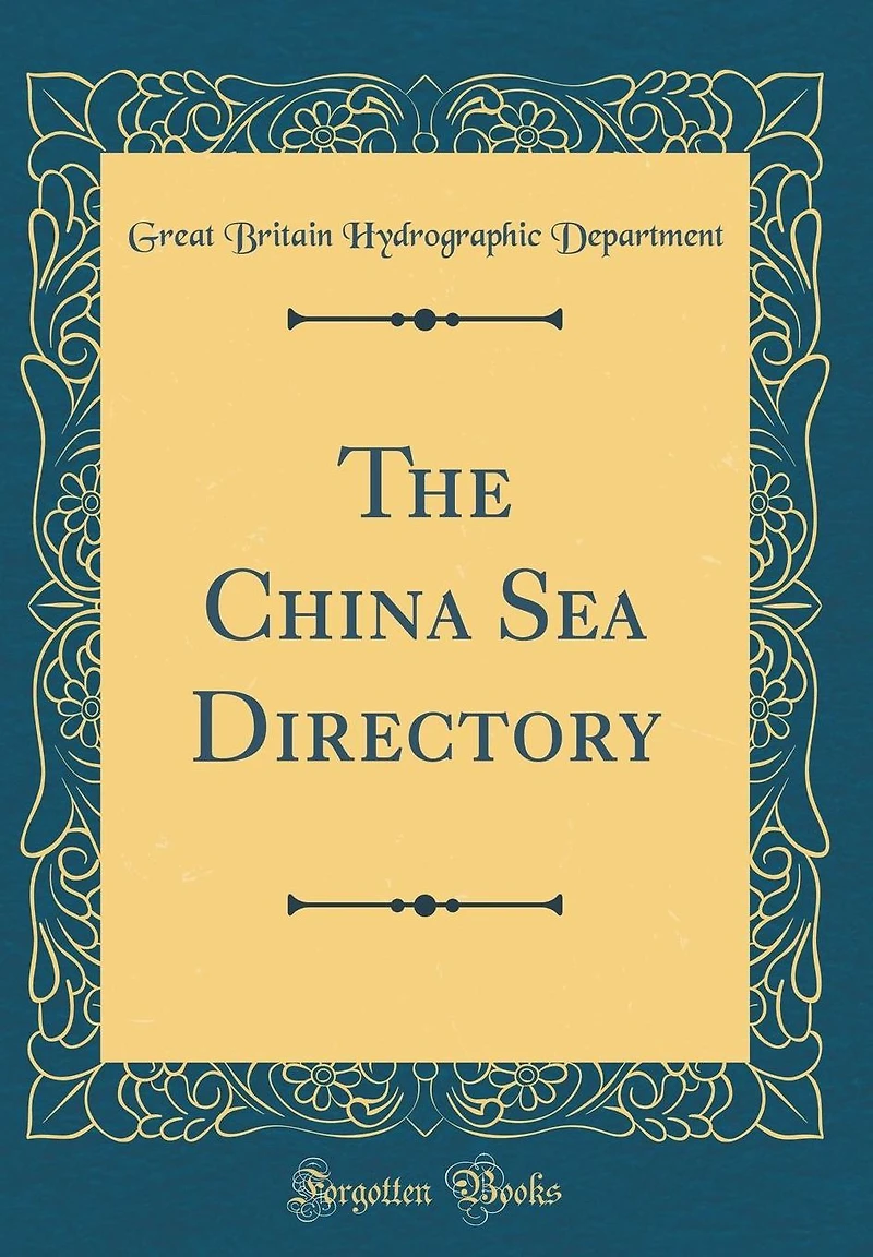 The China Sea Directory (Classic Reprint)