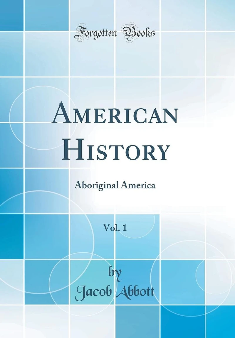 American History, Vol. 1: Aboriginal America (Classic Reprint)