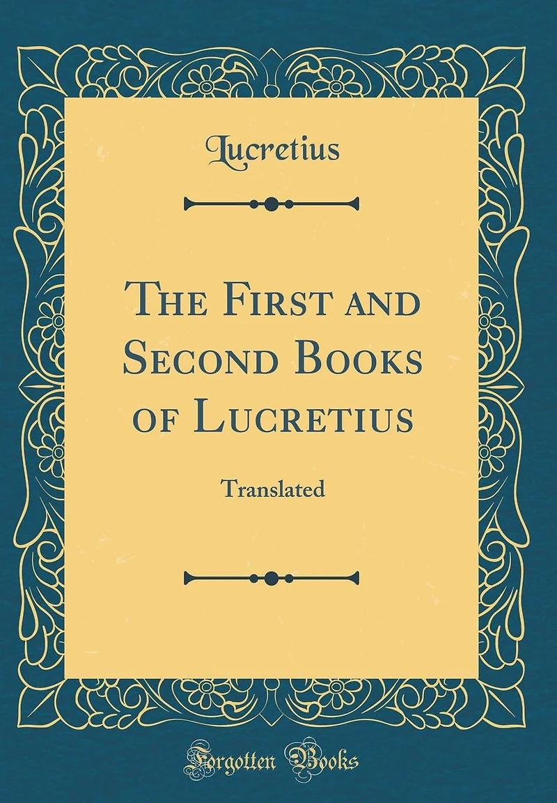The First and Second Books of Lucretius: Translated (Classic Reprint)