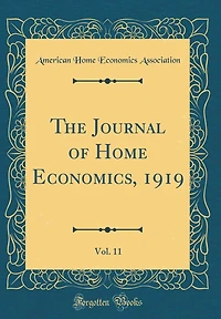 The Journal of Home Economics, 1919, Vol. 11 (Classic Reprint)