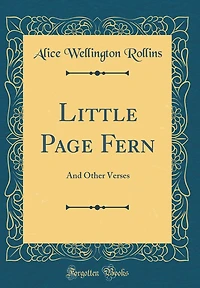 Little Page Fern: And Other Verses (Classic Reprint)