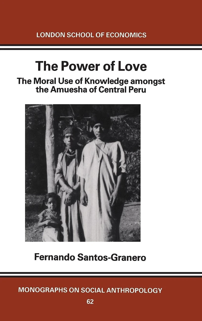 the Power of Love: Moral Use Knowledge among Amuesga Central Peru