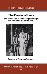 the Power of Love: Moral Use Knowledge among Amuesga Central Peru