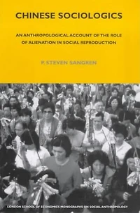 Chinese Sociologics: An Anthropological Account of the Role Alienation Social Reproduction