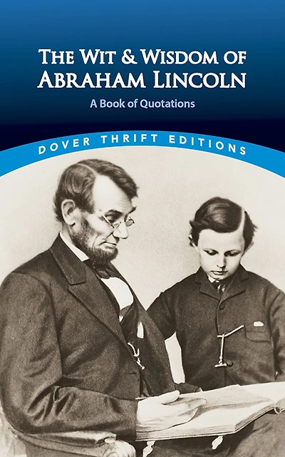 The Wit and Wisdom of Abraham Lincoln: A Book Quotations