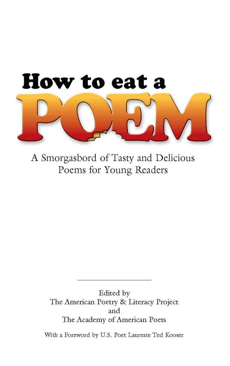 How to Eat A Poem: Smorgasbord of Tasty and Delicious Poems for Young Readers