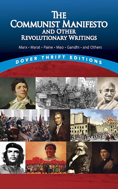 The Communist Manifesto and Other Revolutionary Writings: Marx, Marat, Paine, Mao Tse-Tung, Gandhi Others