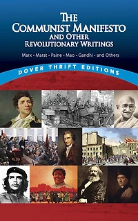 The Communist Manifesto and Other Revolutionary Writings: Marx, Marat, Paine, Mao Tse-Tung, Gandhi Others
