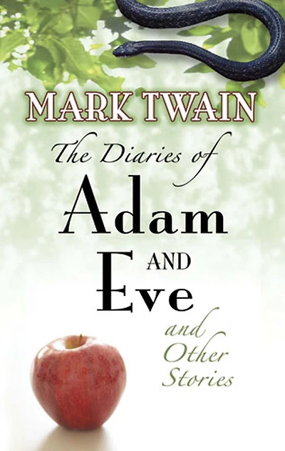 The Diaries of Adam and Eve Other Stories