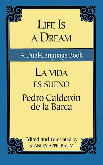 Life Is A Dream/La Vida es Sueño: Dual-Language Book