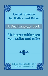 Great Stories by Kafka and Rilke/Meistererzählungen von und Rilke: A Dual-Language Book