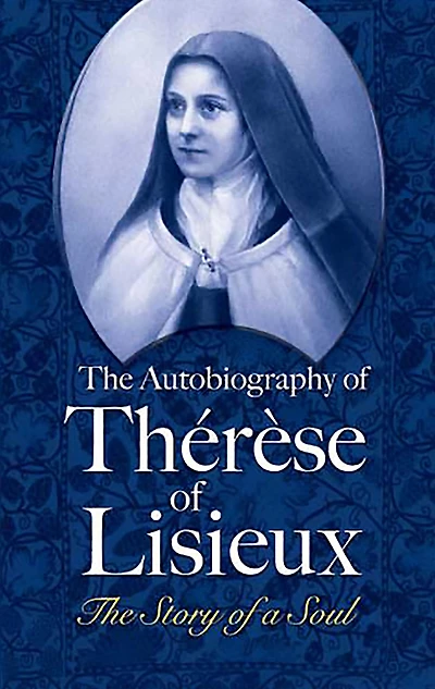 The Autobiography of Thérèse Lisieux: Story a Soul