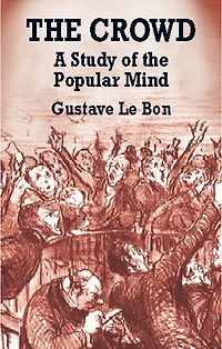 the Crowd: A Study of Popular Mind