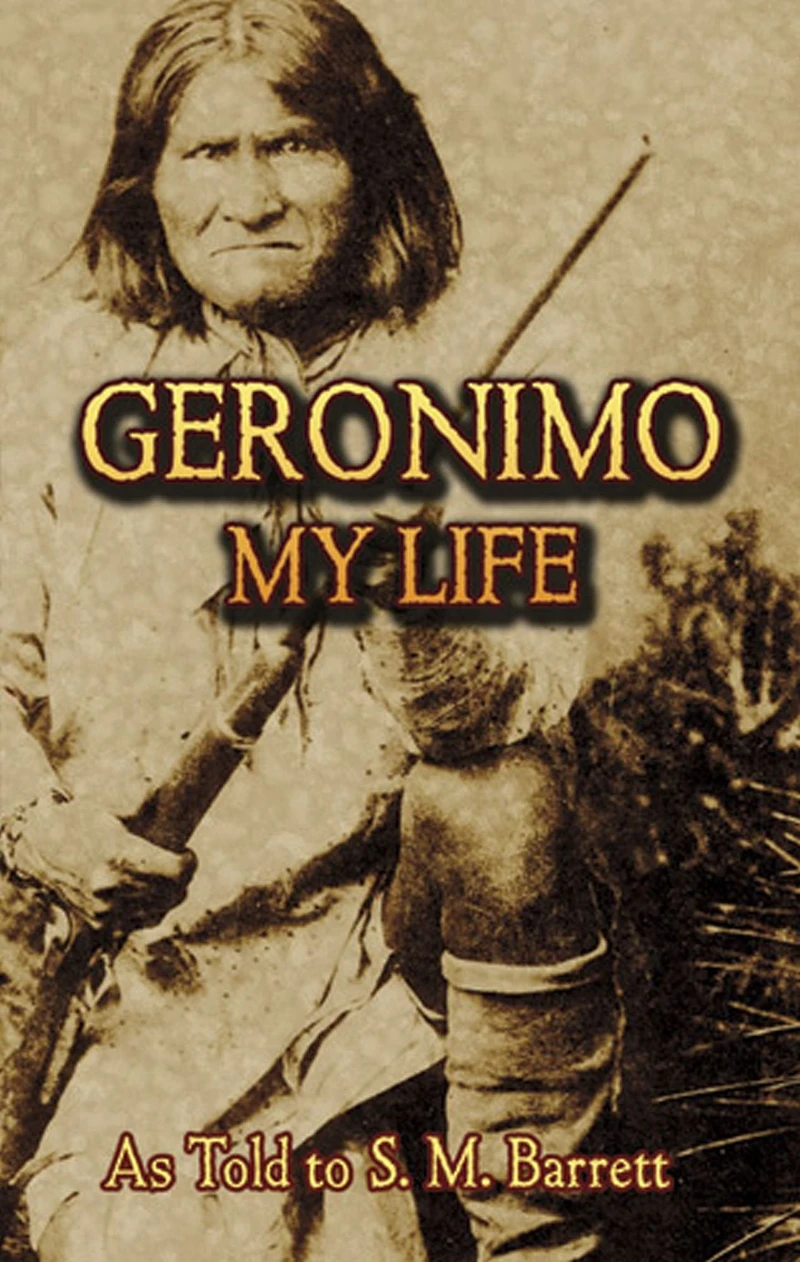 Geronimo: His Own Story: The Autobiography of a Great Patriot Warrior
