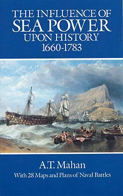 The Influence of Sea Power upon History, 1660-1783