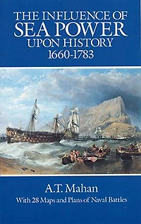 The Influence of Sea Power upon History, 1660-1783