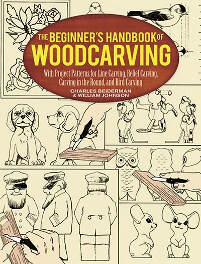 the Beginner's Handbook of Woodcarving: With Project Patterns for Line Carving, Relief Carving Round, and Bird
