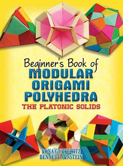 Beginner's Book of Modular Origami Polyhedra: The Platonic Solids