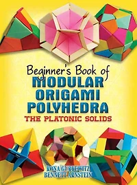 Beginner's Book of Modular Origami Polyhedra: The Platonic Solids