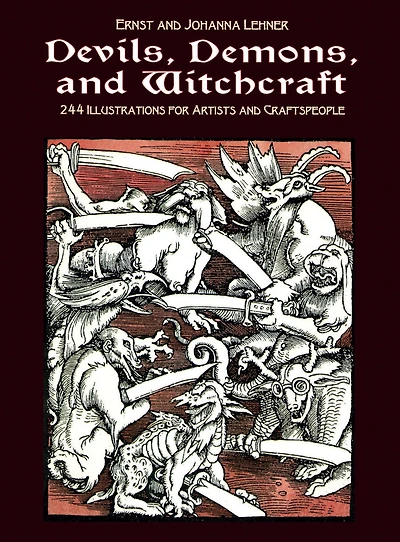 Devils, Demons, and Witchcraft: 244 Illustrations for Artists Craftspeople