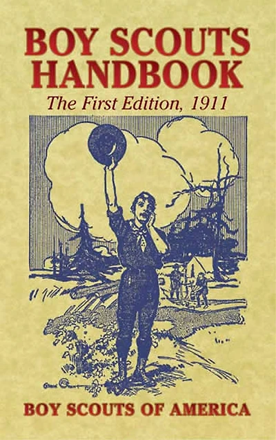 Boy Scouts Handbook: The First Edition, 1911