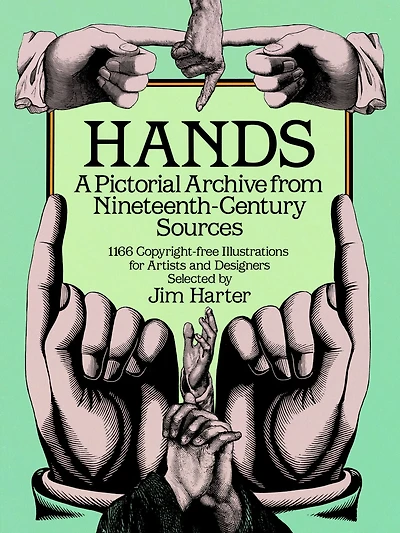 Hands: A Pictorial Archive from Nineteenth-Century Sources