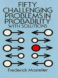 Fifty Challenging Problems Probability with Solutions