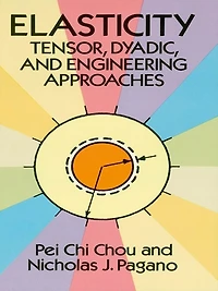 Elasticity: Tensor, Dyadic, and Engineering Approaches
