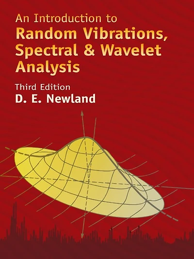 An Introduction to Random Vibrations, Spectral & Wavelet Analysis: Third Edition