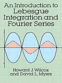 An Introduction to Lebesgue Integration and Fourier Series