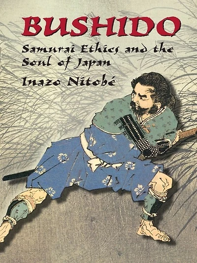 Bushido: Samurai Ethics and the Soul of Japan