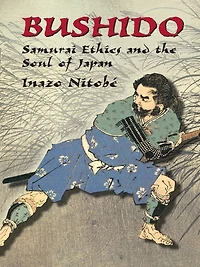 Bushido: Samurai Ethics and the Soul of Japan