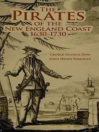 the Pirates of New England Coast 1630-1730