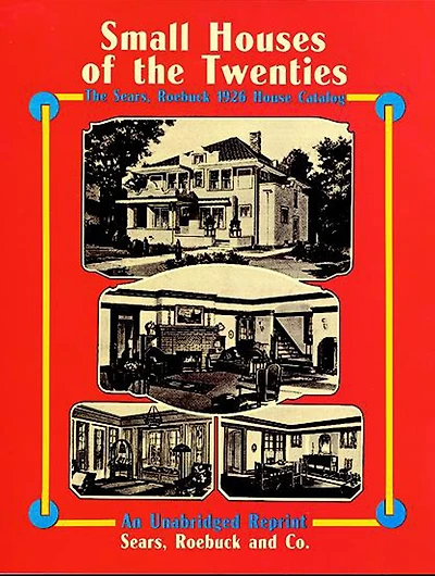 Small Houses of The Twenties: Sears, Roebuck 1926 House Catalog