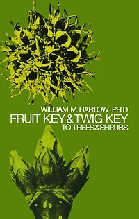 Fruit Key and Twig to Trees Shrubs
