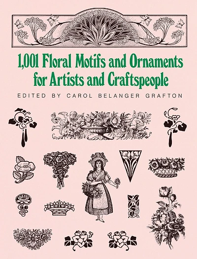 1001 Floral Motifs and Ornaments for Artists Craftspeople