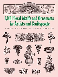 1001 Floral Motifs and Ornaments for Artists Craftspeople
