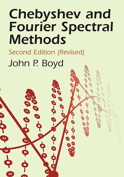 Chebyshev and Fourier Spectral Methods: Second Revised Edition
