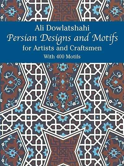 Persian Designs and Motifs for Artists Craftsmen