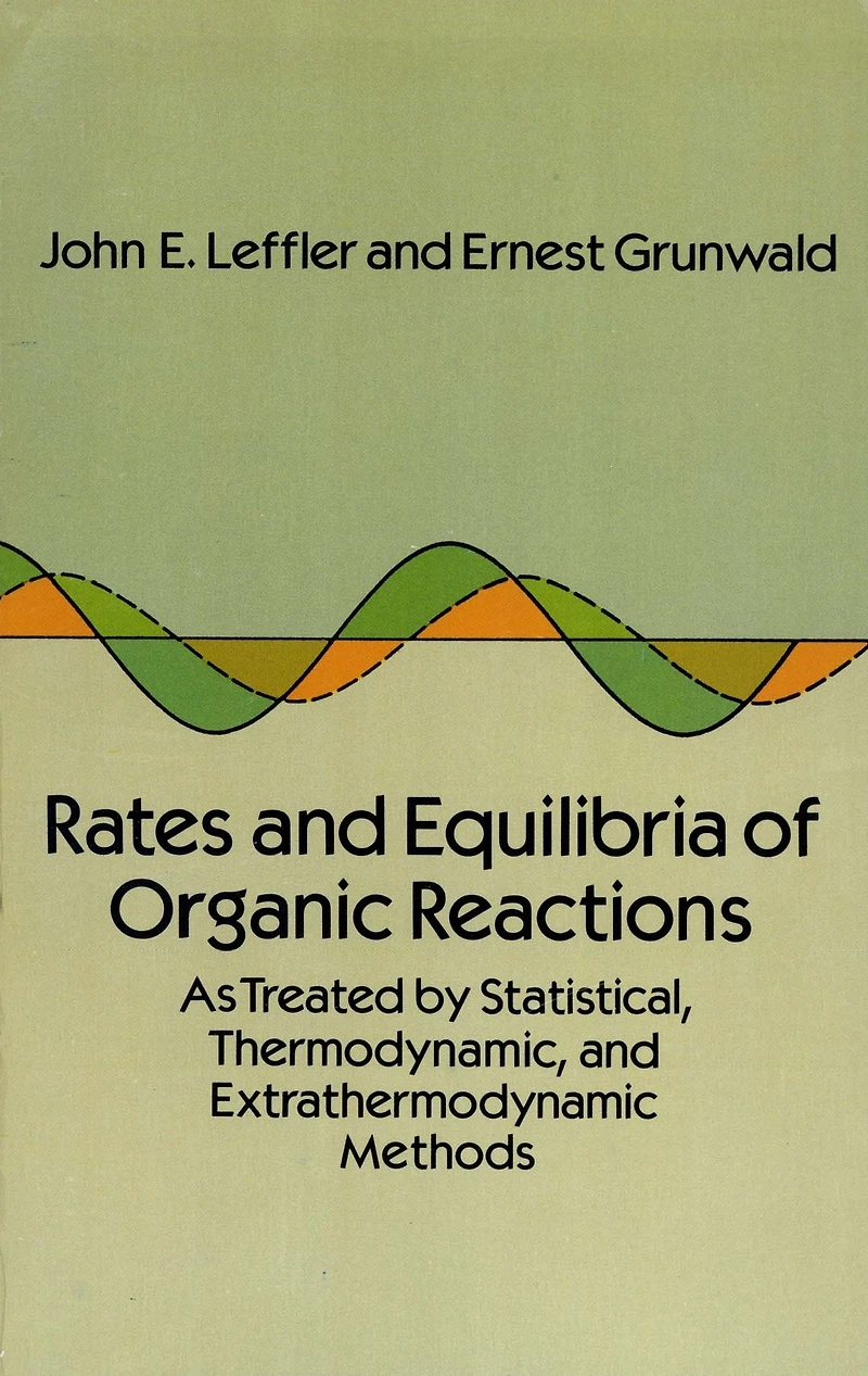 Rates and Equilibria of Organic Reactions: As Treated by Statistical, Thermodynamic Extrathermodynamic Methods
