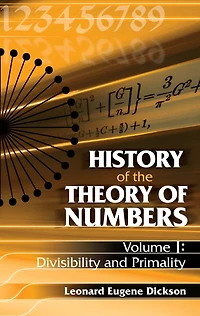 History of the Theory Numbers, Volume I: Divisibility and Primality
