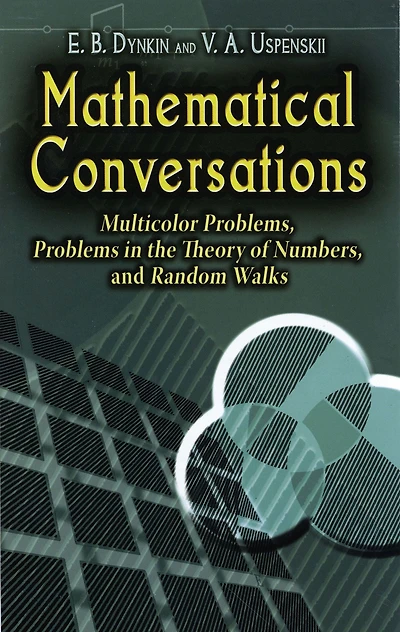 Mathematical Conversations: Multicolor Problems, Problems the Theory of Numbers, and Random Walks