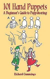 101 Hand Puppets: A Beginner's Guide to Puppeteering