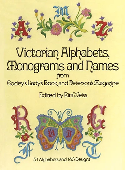 Victorian Alphabets, Monograms and Names for Needleworkers: from Godey's Lady's Book