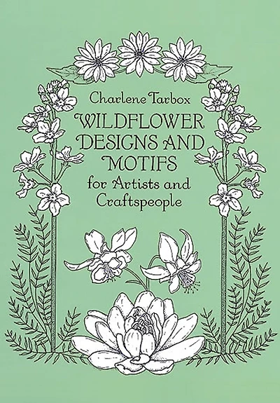 Wildflower Designs and Motifs for Artists Craftspeople