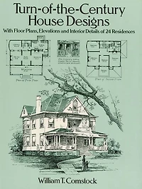 Turn-of-the-Century House Designs: With Floor Plans, Elevations and Interior Details of 24 Residences